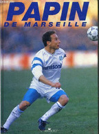 PAPIN DE MARSEILLE - COLLECTION L'EVENEMENT DU SPORT - COLLECTIF - 1991 - Boeken