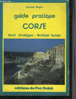 GUIDE PRATIQUE CORSE NORD SARDAIGNE ARCHIPEL TOSCAN. - ANGLES JACQUES - 1985 - Corse