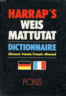 HARRAP'S WEIS MATTUTAT (PONS), DICTIONNAIRE ALLEMAND-FRANCAIS, FRANCAIS-ALLEMAND - WEIS ERICH, MATTUTAT HEINRICH - 1989 - Atlas