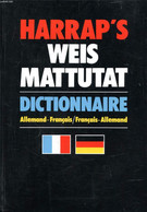 HARRAP'S WEIS MATTUTAT, DICTIONNAIRE ALLEMAND-FRANCAIS, FRANCAIS-ALLEMAND - WEIS ERICH, MATTUTAT HEINRICH - 1985 - Atlanten