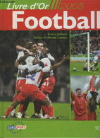 LIVRE D'OR 2005 - FOOTBALL - JOUHAUD FABRICE - 0 - Boeken