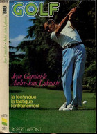 GOLF - LA TECHNIQUE - LA TACTIQUE - L'ENTRAINEMENT - GARAIALDE JEAN LAFAURIE ANDRE-JEAN - 1980 - Livres