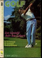 GOLF - LA TECHNIQUE - LA TACTIQUE - L'ENTRAINEMENT - GARAIALDE JEAN LAFAURIE ANDRE-JEAN - 1976 - Bücher