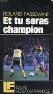 ET TU SERAS CHAMPION - PASSEVANT ROLAND - 1986 - Boeken