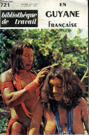 BIBLIOTHEQUE DE TRAVAIL N°721 - EN GUYANE FRANCAISE - COLLECTIF - 1971 - Outre-Mer