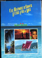 BROCHURE : UNE HISTOIRE D'AMOUR ENTRE CIEL & MER - MARTINIQUE - COLLECTIF - 0 - Outre-Mer