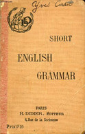 SHORT ENGLISH GRAMMAR - GIBB, ROULIER, STRYIENSKI - 1915 - Inglés/Gramática