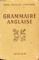 GRAMMAIRE ANGLAISE - GIBB, ROULIER, STRYIENSKI - 1954 - Inglés/Gramática