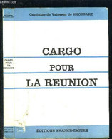 CARGO POUR LA REUNION - BROSSARD CAPITAINE DE VAISSEAU DE. - 1964 - Outre-Mer