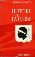 HISTOIRE DE LA CORSE. - ANTONETTI PIERRE - 1992 - Corse