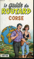 LE GUIDE DU ROUTARD CORSE 1997-1998. - COLLECTIF - 1997 - Corse