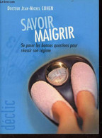 SAVOIR MAIGRIR - SE POSER LES BONNES QUESTIONS POUR REUSSIR SON REGIME - DOCTEUR COHEN JEAN-MICHEL - 2003 - Boeken