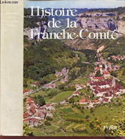 HISTOIRE DE LA FRANCHE-COMTE. - COLLECTIF / FIETIER ROLAND - 1978 - Franche-Comté