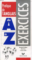 PRATIQUE DE L'ANGLAIS DE A à Z, EXERCICES - SWAN MICHAEL, HOUDART FRANCOISE, O'SULLIVAN D. - 1994 - English Language/ Grammar