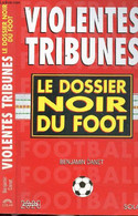 VIOLENTES TRIBUNES - LE DOSSIER NOIR DU FOOT - DANET BENJAMIN - 1998 - Boeken