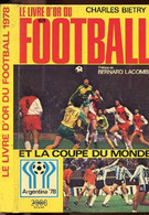 LE LIVRE D'OR DU FOOTBALL 1978 - BIETRY CHARLES - 1978 - Boeken