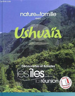 NATURE EN FAMILLE AVEC USHUAIA - DECOUVERTES ET BALADES LES ILES DE LA REUNION - COLLECTIF - 2010 - Outre-Mer