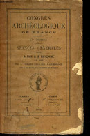 CONGRES ARCHEOLOGIQUE DE FRANCE - LVEME SESSION - SEANCES GENERALES TENUES A DAX ET A BAYONNE EN 1888 - SOCIETE FRANCAIS - Archeology