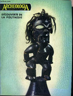 ARCHEOLOGIA N° 46 MAI 1972 - A Propos D'une Exposition Au Musée De L'homme - La Découverte De La Polynésie - L'art Polyn - Archeology