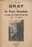 GRAY ET LE PAYS GRAYLOIS AU TEMPS DE LA GUERRE DE CENT ANS (XVIe - XVe SIECLES) - MONNIN LUC - 0 - Franche-Comté