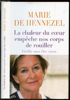 LA CHALEUR DU COEUR EMPECHE NOS CORPS DEROUILLER - VIEILLIR SANS ETRE VIEUX - DE HENNEZEL MARIE - 2009 - Boeken