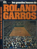 LES GRANDES HEURES DE ROLAND GARROS - COLLECTION GRANDS DU SPORTS - DELAMARRE GILLES - 1981 - Livres