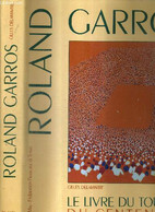 ROLAND GARROS - LE LIVRE DU TOURNOI DU CENTENAIRE + DEDICACE DE ETCHEMENDY + BRUGUERA + JACOB LASEK + HALARD + F. LABAT - Livres