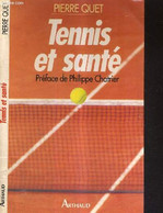 TENNIS ET SANTE - HUIT PRATICIENS DU SPORT VOUS CONSEILLENT - QUET PIERRE - 1991 - Livres