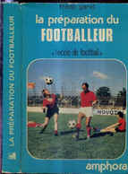 LA PREPARATION DU FOOTBALLEUR - "L'ECOLE DE FOOTBALL" - GAREL FREDO - 1981 - Libri