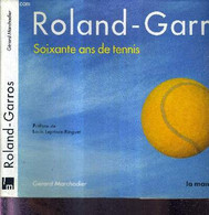 ROLAND-GARROS - SOIXANTE ANS DE TENNIS + DEDICACE DE Arantxa Sánchez Vicario - MARCHADIER GERARD - 1986 - Boeken