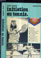 INITIATION AU TENNIS - GIBRAS JEAN - 1979 - Livres
