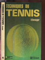 TECHNIQUES DU TENNIS - COLLECTION SPORT - ELLWANGER - 1978 - Bücher