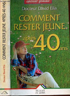 COMMENT RESTER JEUNE APRES 40 ANS - DR ELIA DAVID - 1996 - Boeken