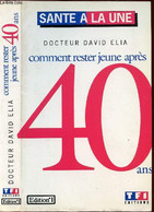 COMMENT RESTER JEUNE APRES 40 ANS - DR ELIA DAVID - 1991 - Boeken