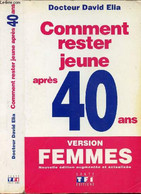 COMMENT RESTER JEUNE APRES 40 ANS VERSION FEMME - DR ELIA DAVID - 1995 - Bücher