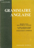 GRAMMAIRE ANGLAISE, 2e CYCLE, CLASSES PREPARATOIRES AUX GRANDES ECOLES, ENSEIGNEMENT SUPERIEUR - GUITARD L. - 1965 - Engelse Taal/Grammatica