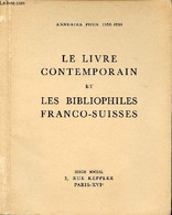 LE LIVRE CONTEMPORAIN ET LES BIBLIOPHILES FRANCO-SUISSES - ANNUAIRE POUR 1959-1966 - COLLECTIF - 1967 - Blanco Agenda