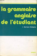 LA GRAMMAIRE ANGLAISE DE L'ETUDIANT - BERLAND-DELEPINE S., BUTLER R. - 1990 - English Language/ Grammar