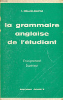 LA GRAMMAIRE ANGLAISE DE L'ETUDIANT, ENSEIGNEMENT SUPERIEUR - BERLAND-DELEPINE S., BUTLER R. - 1971 - Langue Anglaise/ Grammaire