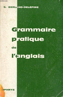 GRAMMAIRE PRATIQUE DE L'ANGLAIS - BERLAND-DELEPINE S., BUTLER R. - 1981 - Inglés/Gramática