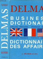 DELMAS - DICTIONNAIRE DES AFFAIRES ANGLAIS-FRANCAIS - FRANCAIS-ANGLAIS - BUSINESS DICTONARY - 2e EDITION REFONDUE ET AUG - Dictionnaires, Thésaurus