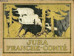JURA FRANCHE-COMTE / Publication Artistiques De La Compagnie Des Chemin De Fer P.L.M - Album N°4 - COLLECTIF - 0 - Franche-Comté
