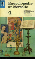 ENCYCLOPEDIE UNIVERSELLE N° 4 - PEDAGOGIE - MATHEMATIQUES - RELIGIONS - PHILOSOPHIE - PSYCHOLOGIE - COLLECTIF - 0 - Encyclopédies