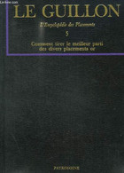 COMMENT TIRER LE MEILLEUR PARTI DES DIVERS PLACEMENTS OR - LIVRE V - - GUILLON PIERRE MARIE - 1981 - Encyclopédies