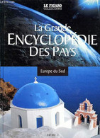 LA GRANDE ENCYCLOPEDIE DES PAYS - TOME 1 - EUROPE DU SUD - COLLECTIF - 2005 - Encyclopédies