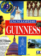 ENCYCLOPEDIE GUINNESS - L UNIVERS, LA TERRE, LA VIE SUR TERRE, LE CORPS HUMAIN, LE MONDE D AUJOURD HUI, TECHNOLOGIE ET I - Encyclopédies