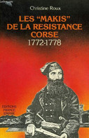 LES MAKIS DE LA RESISTANCE CORSE 1772-1778. - ROUX CHRISTINE - 1984 - Corse