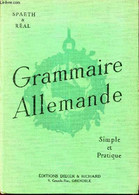 GRAMMAIRE ALLEMANDE - SIMPLE ET PRATIQUE - SPAETH & REAL - 1964 - Atlanten