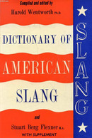 DICTIONARY OF AMERICAN SLANG - WENTWORTH HAROLD, BERG FLEXNER STUART - 1967 - Dizionari, Thesaurus