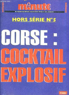 MINUTE HORS SERIE N°5 - CORSE : COCKTAIL EXPLOSIF. - COLLECTIF - 0 - Corse